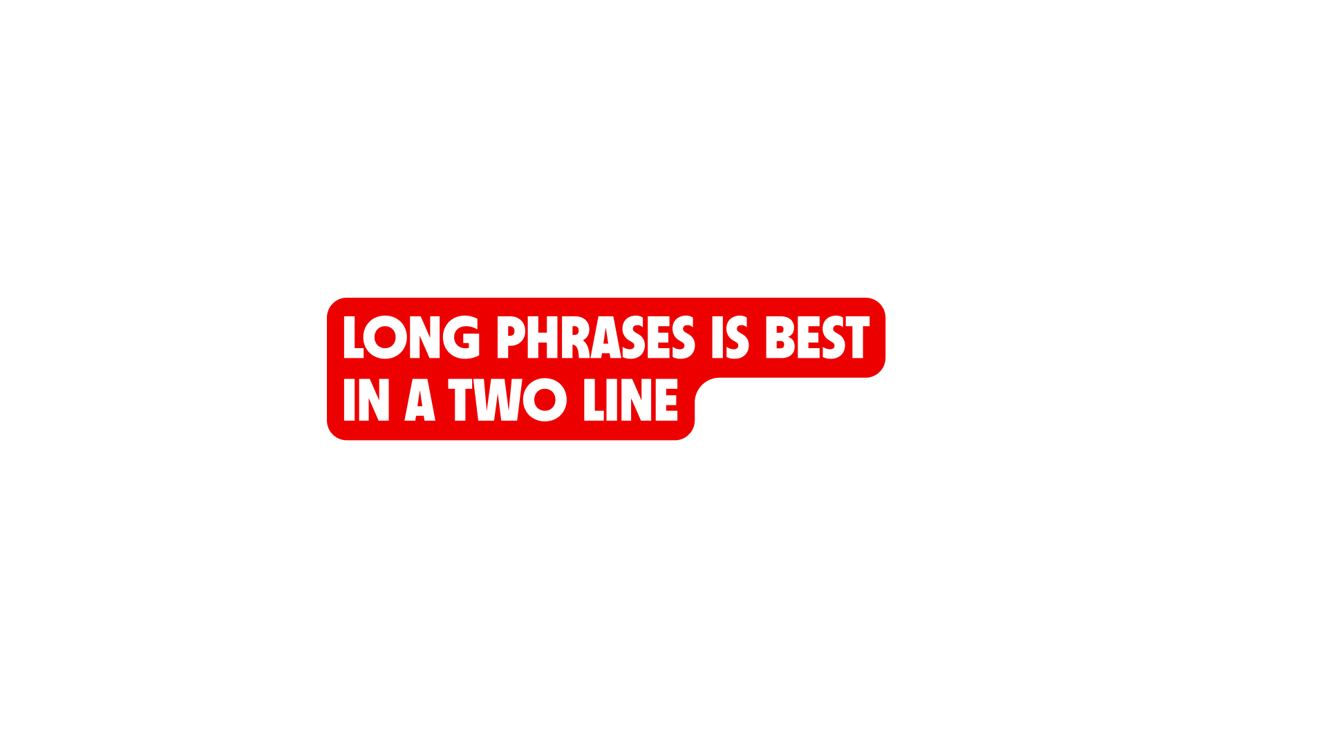 callout: Long labels — Keep phrases short and simple. If the label becomes long, use two rows.