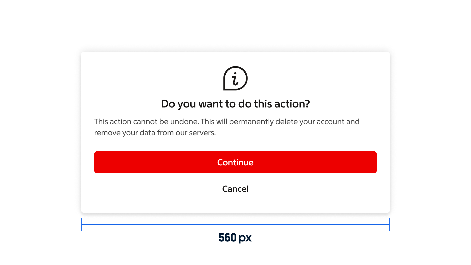 dialog: Smaller screens — Dialogs can reach a maximum width of 560 px on smaller screens.
