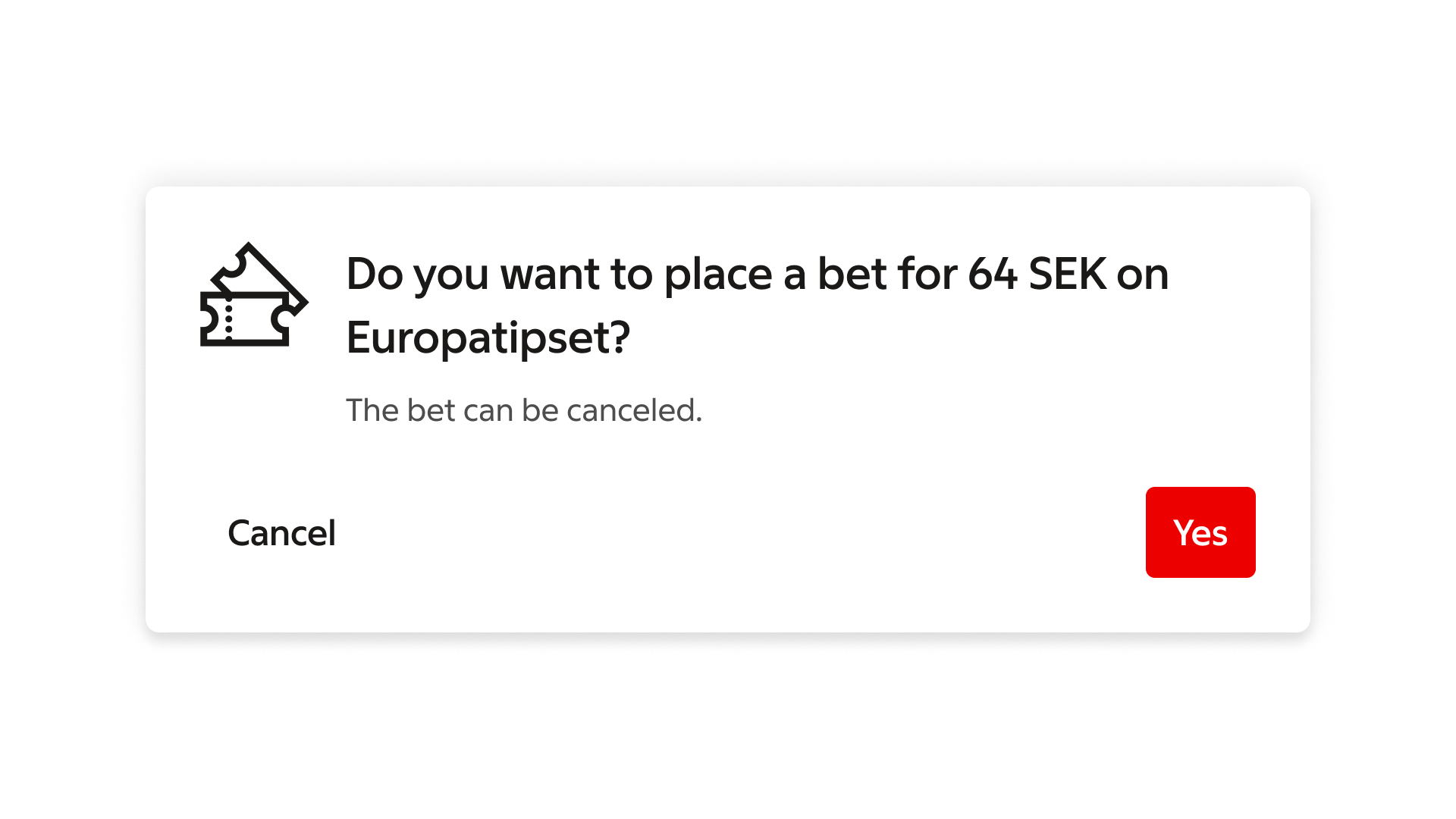 dialog: Button labels — Don’t use action text that fails to indicate what the selection will do. “Cancel” and “Place bet” better indicate what will occur in this dialog.