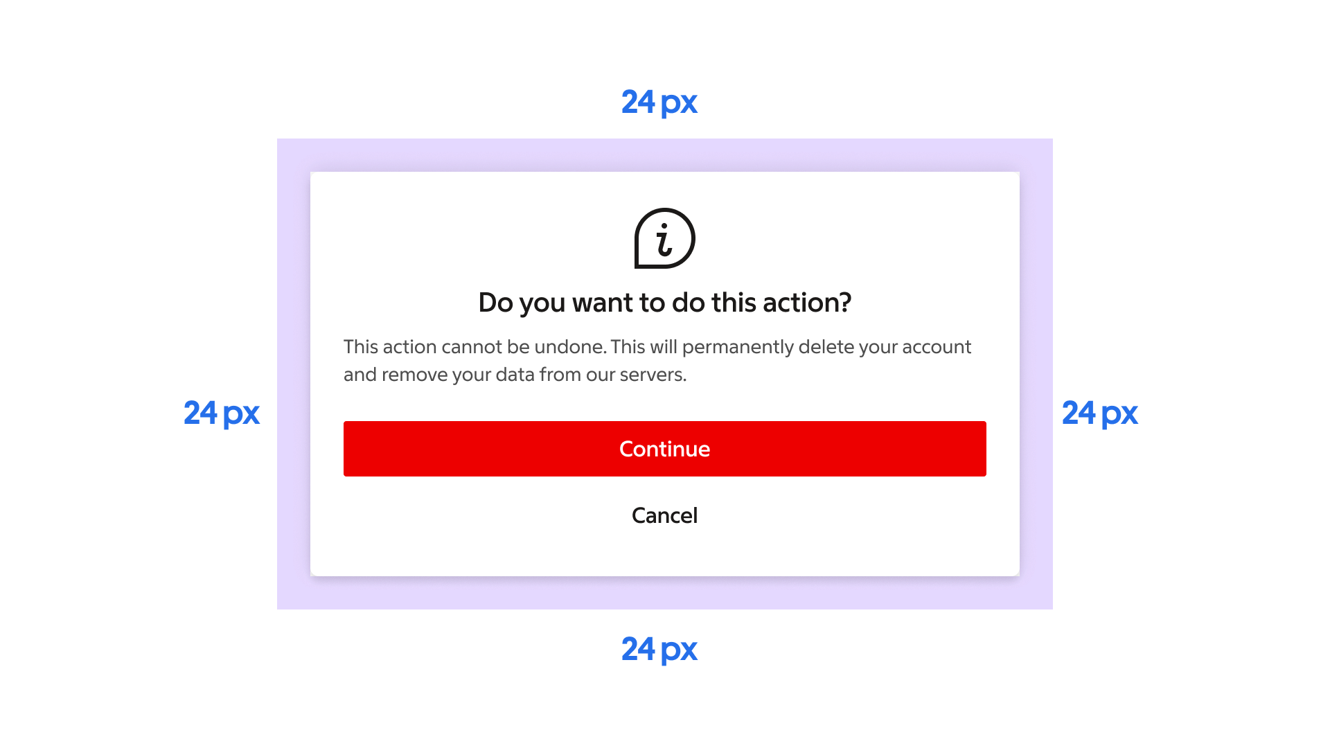 dialog: Smaller screens — Dialogs maintain a minimum distance of 24 px to each side of the screen.